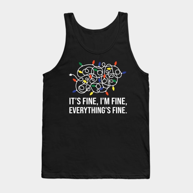 It's Fine I'm Fine Everything Is Fine Christmas Lights Tank Top by Foatui